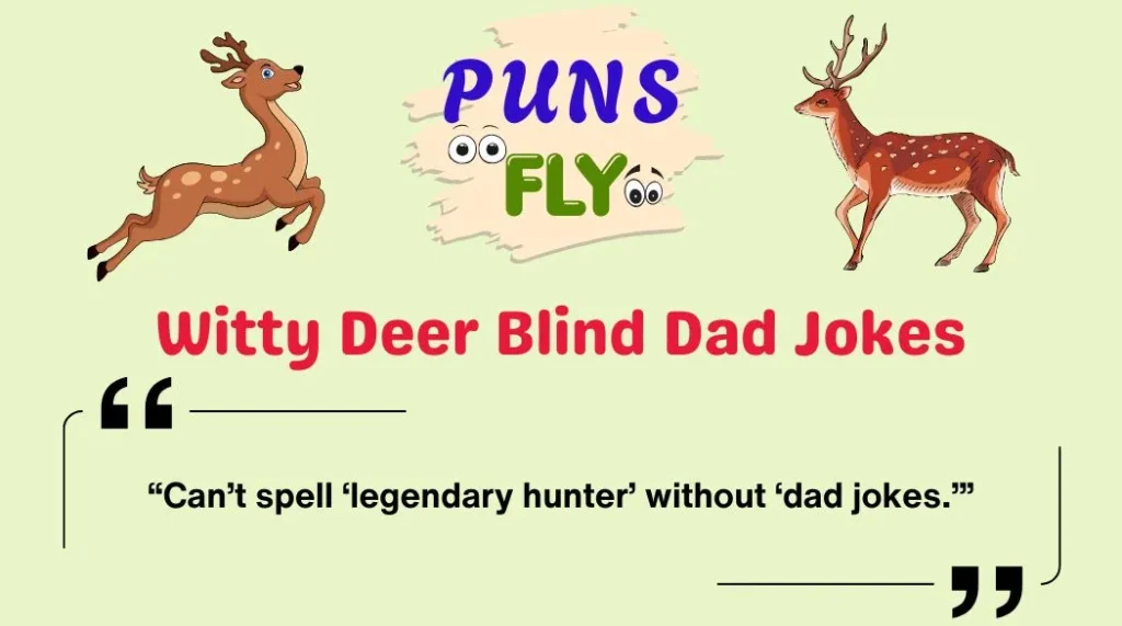 Witty Deer Blind Dad Jokes