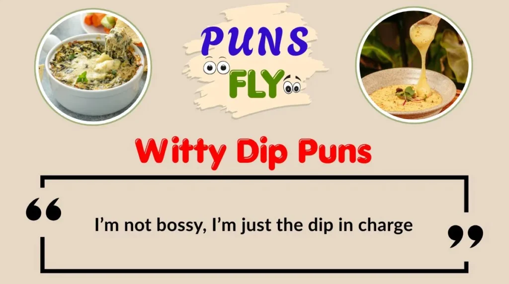 Witty Dip Puns