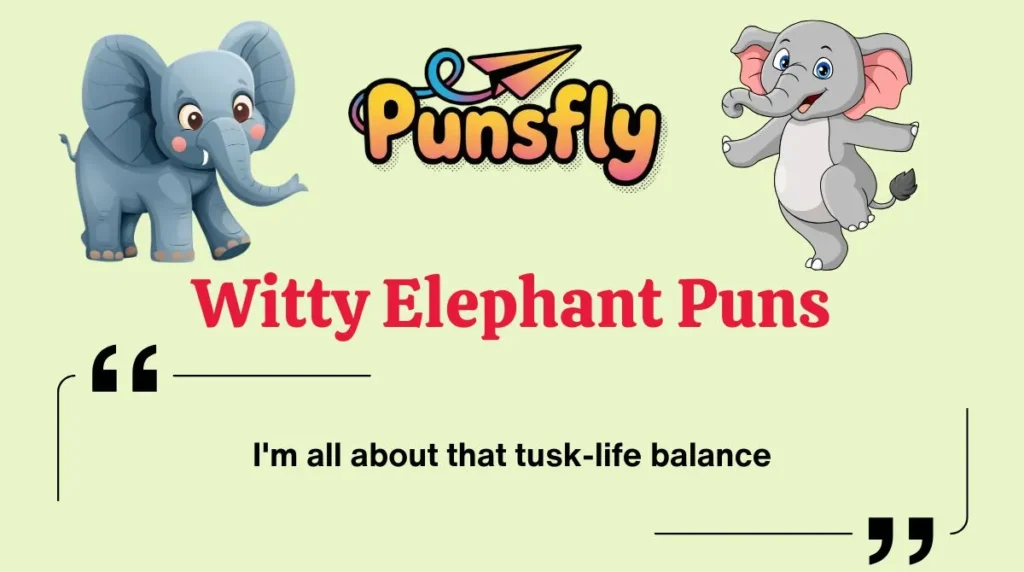 Witty Elephant Puns
