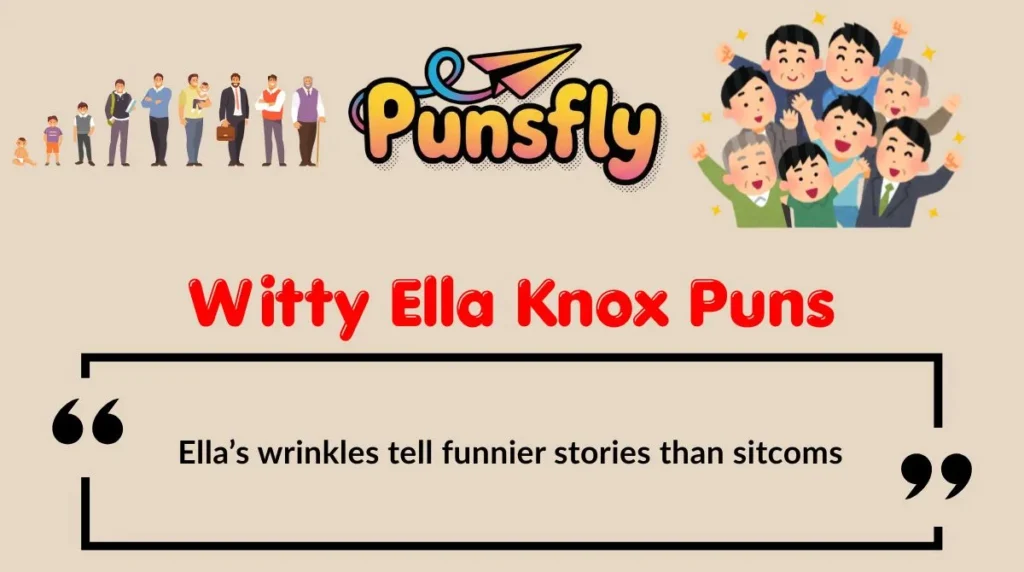 Witty Ella Knox Puns