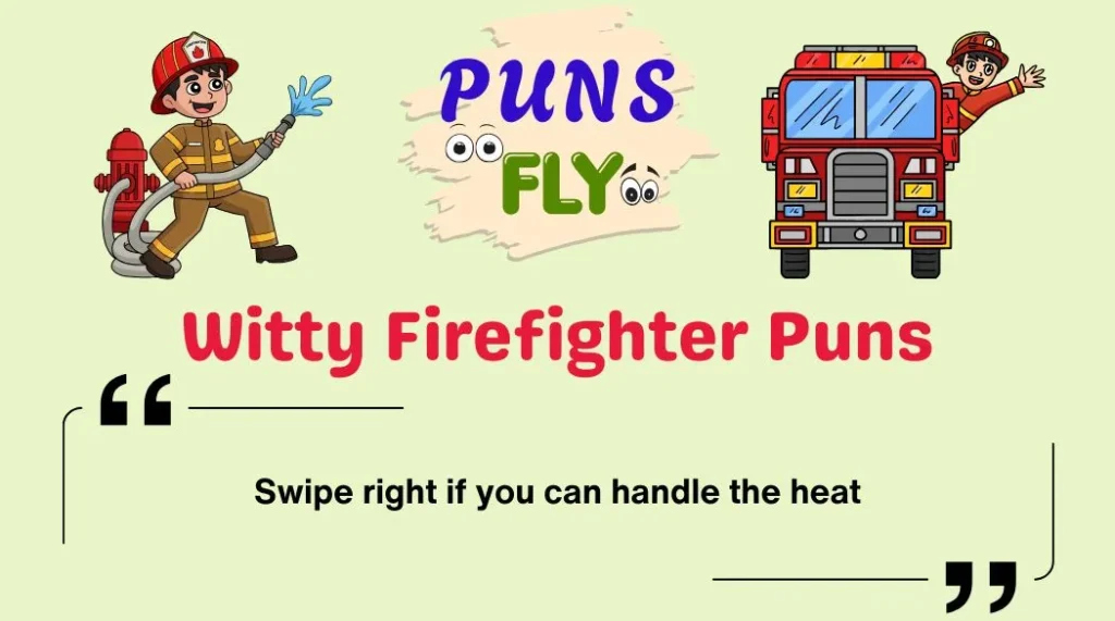 Witty Firefighter Puns