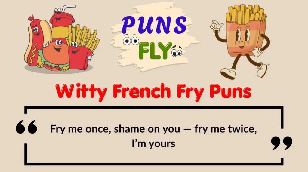 Witty French Fry Puns
