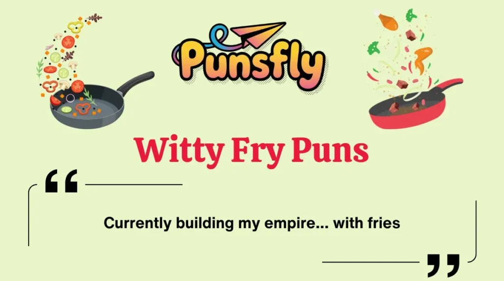 Witty Fry Puns