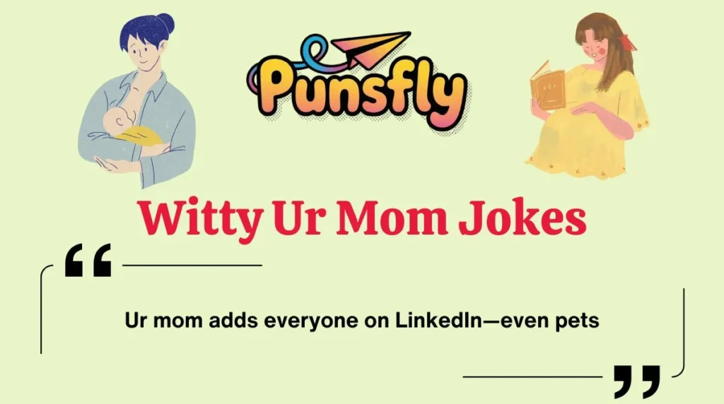 Witty Ur Mom Jokes