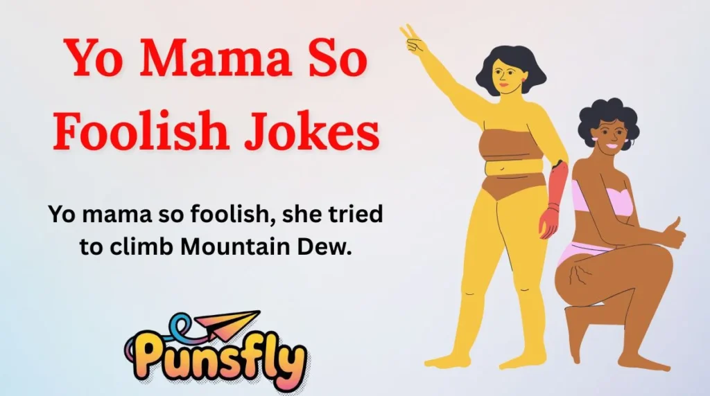Yo Mama So Foolish Jokes