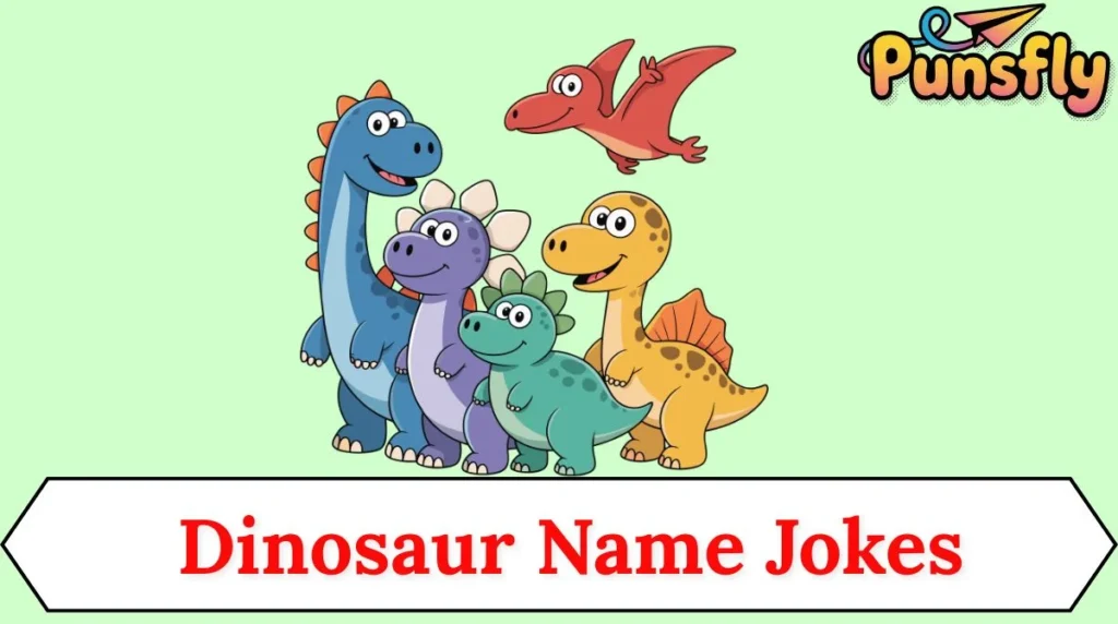 Dinosaur Name Jokes