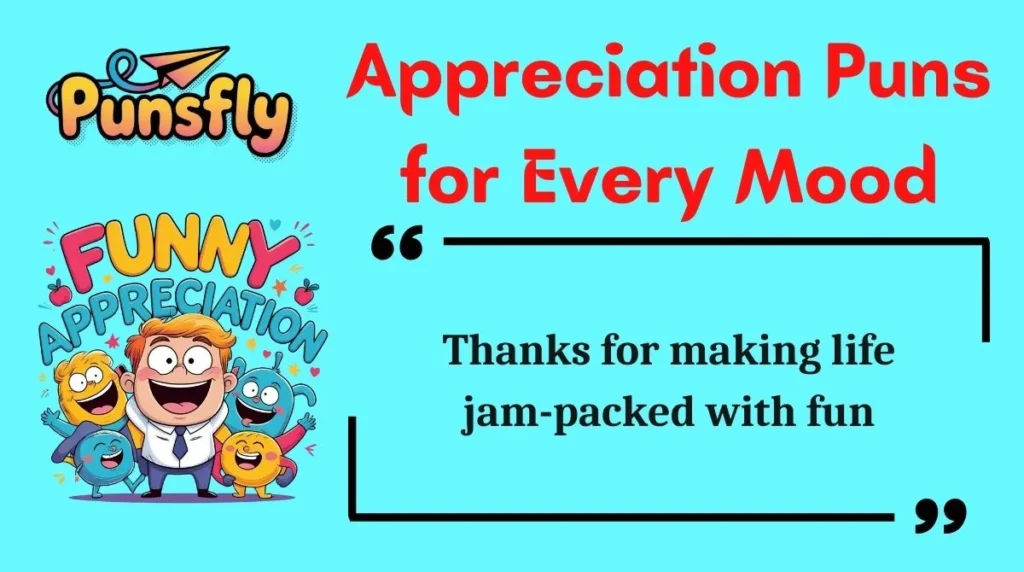 Appreciation Puns for Every Mood