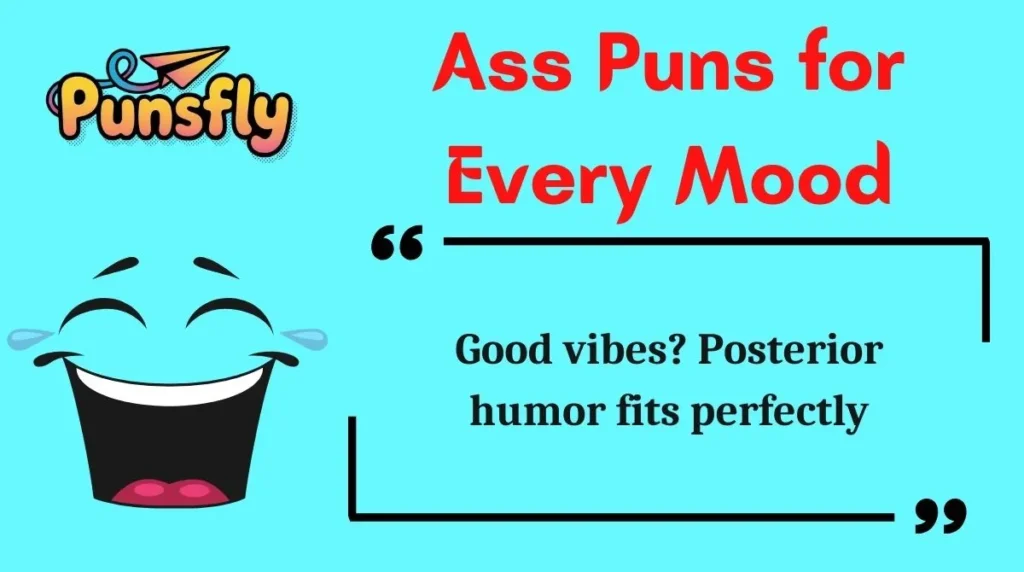 Ass Puns for Every Mood