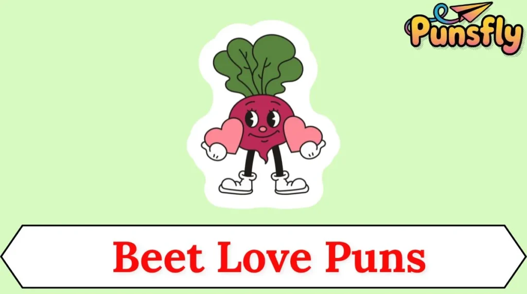 Beet Love Puns