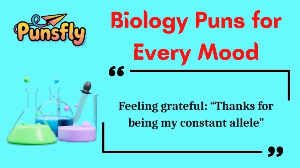 Biology Puns for Every Mood
