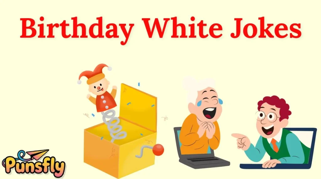Birthday White Jokes