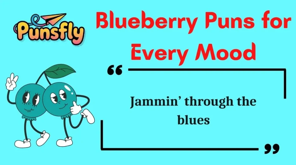Blueberry Puns for Every Mood