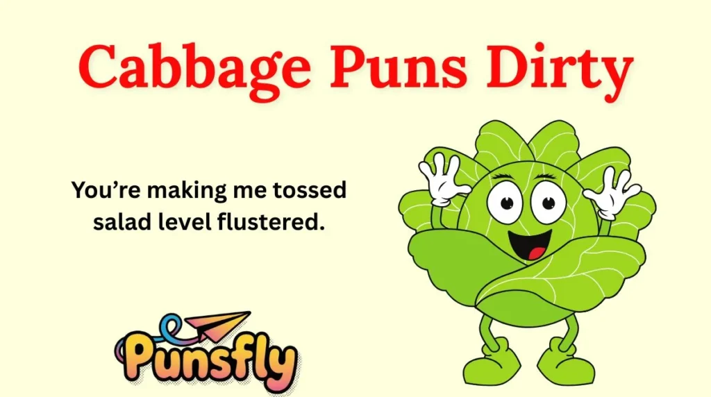 Cabbage Puns Dirty