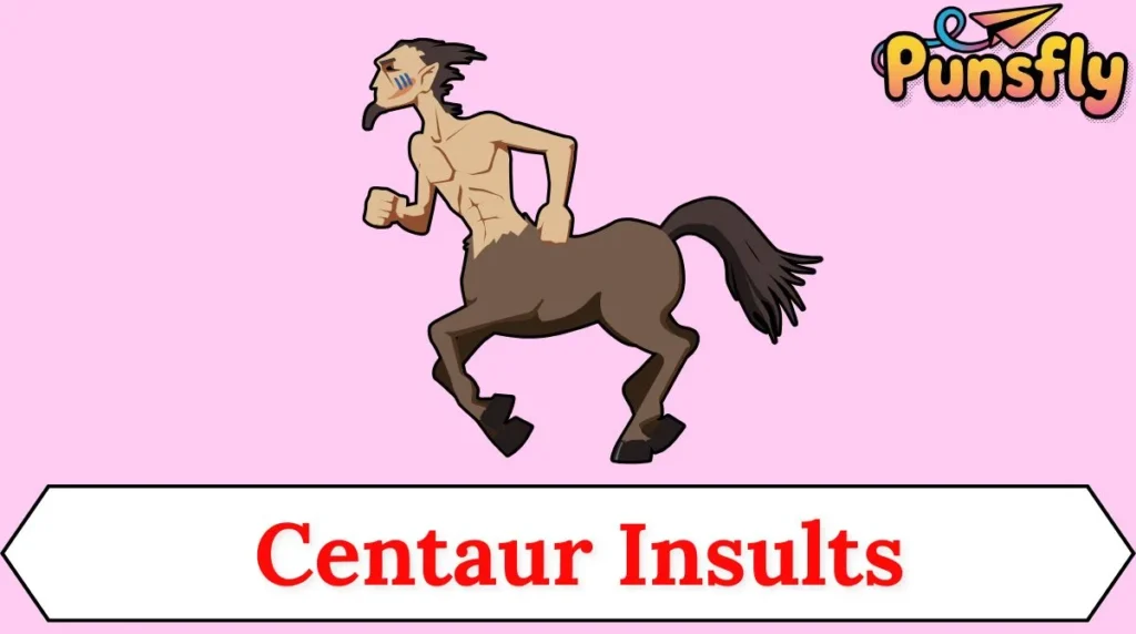 Centaur Insults