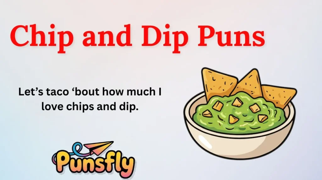 Chip and Dip Puns