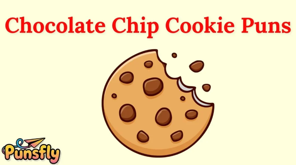 Chocolate Chip Cookie Puns