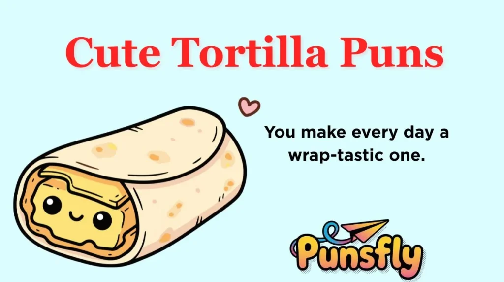 Cute Tortilla Puns