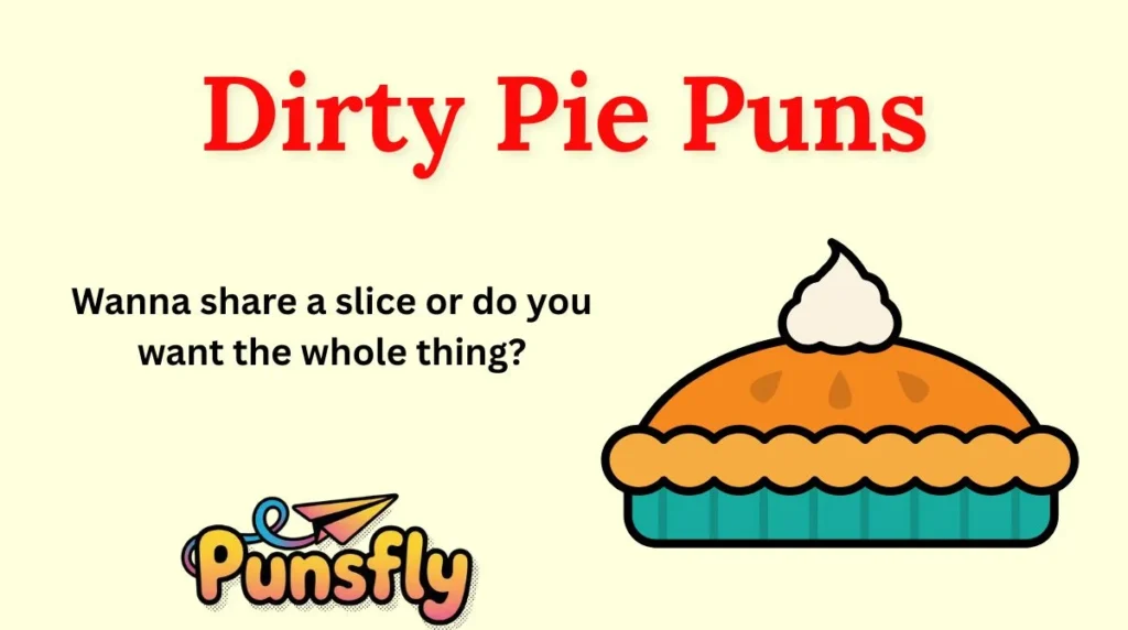 Dirty Pie Puns
