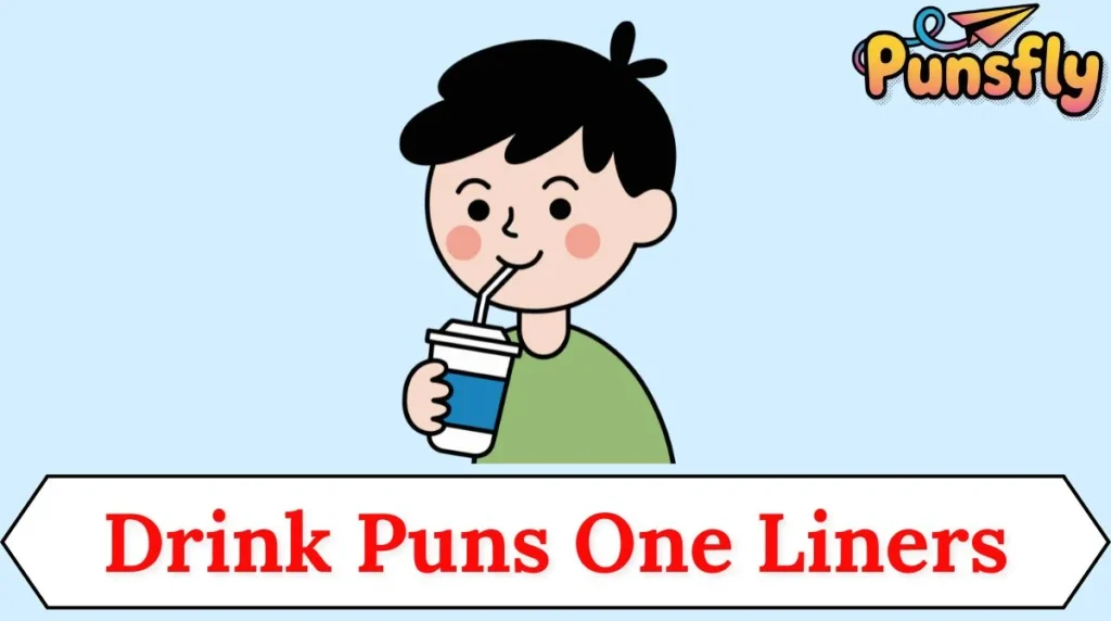 Drink Puns One Liners