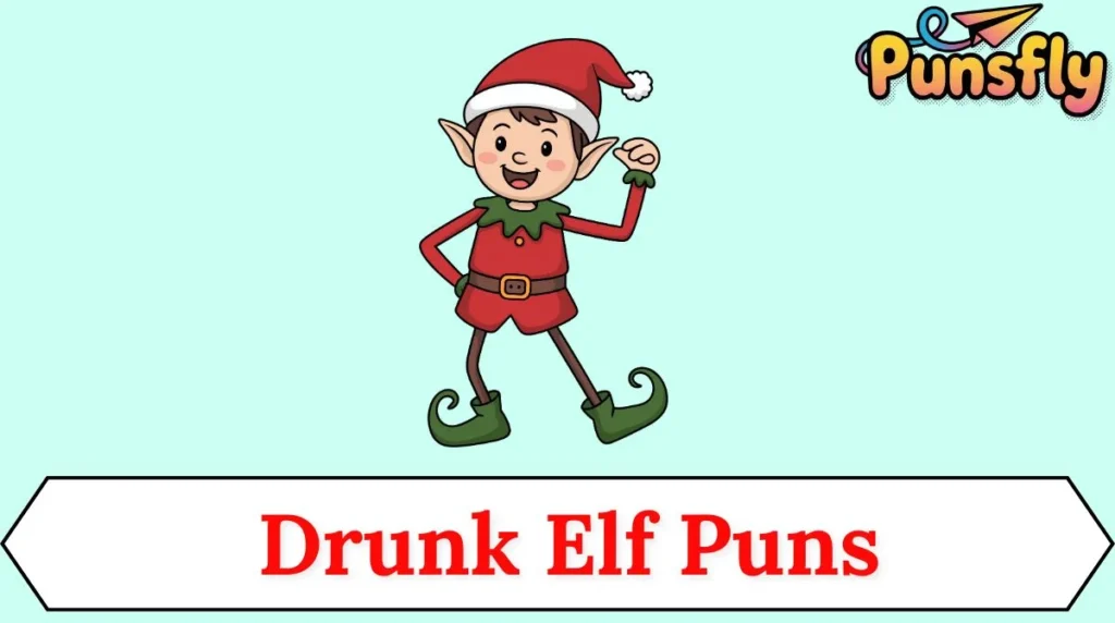Drunk Elf Puns