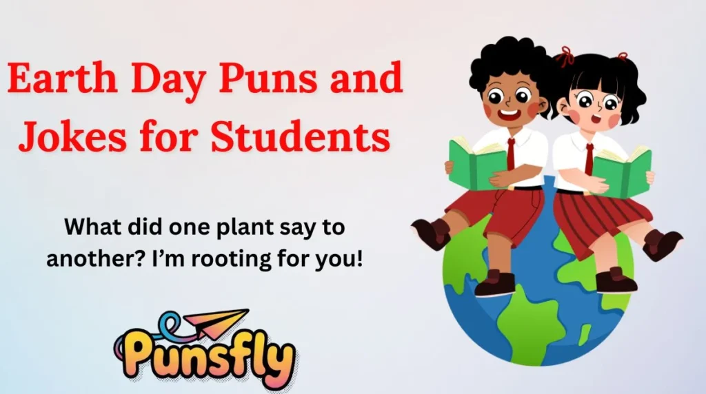 Earth Day Puns and Jokes for Students