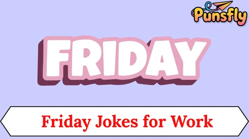 Friday Jokes for Work