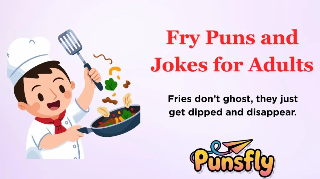 Fry Puns and Jokes for Adults