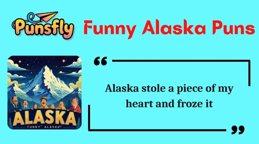 Funny Alaska Puns