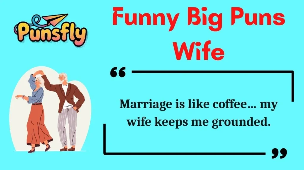 Funny Big Puns Wife