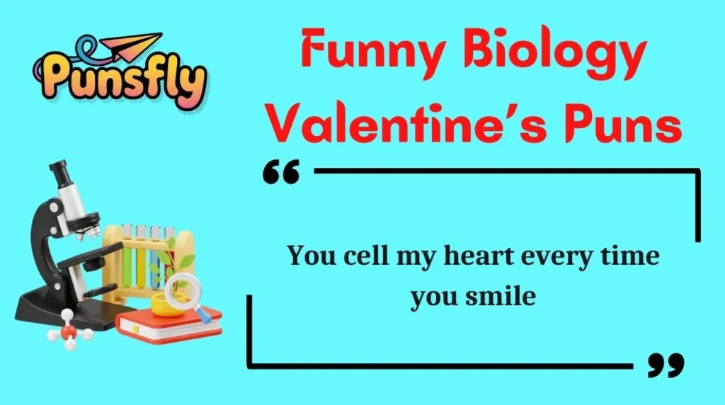 Funny Biology Valentineâs Puns