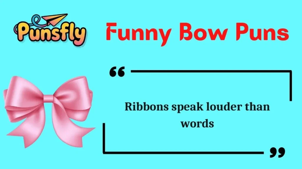 Funny Bow Puns