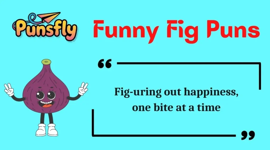 Funny Fig Puns