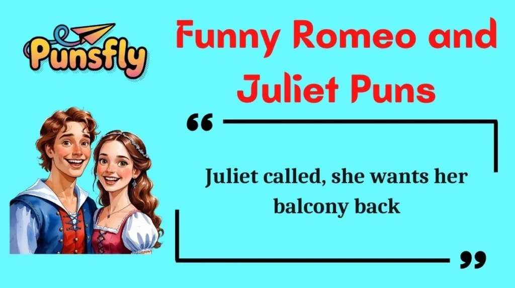 Funny Romeo and Juliet Puns