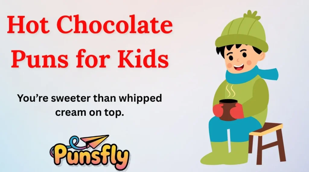 Hot Chocolate Puns for Kids