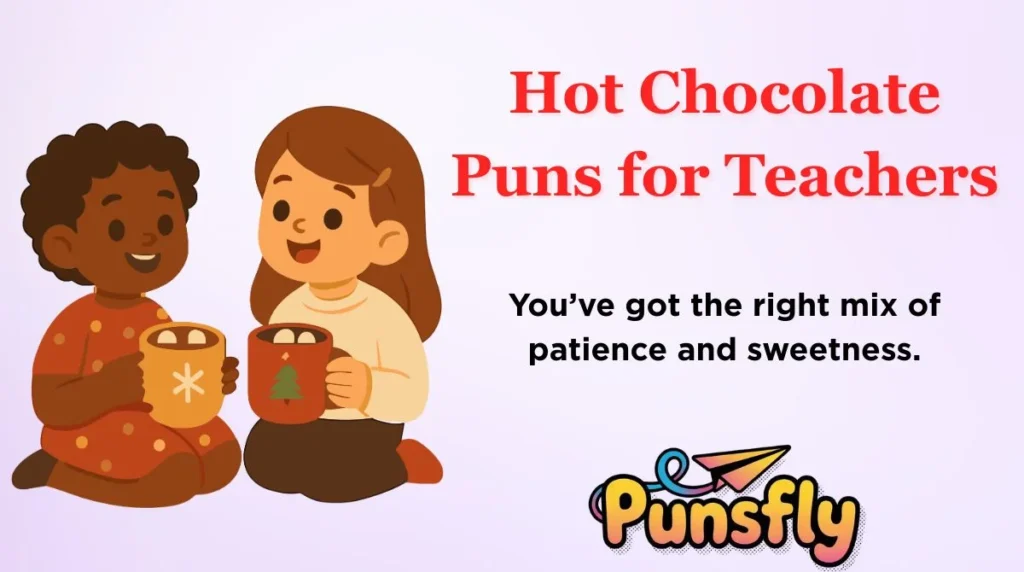 Hot Chocolate Puns for Teachers