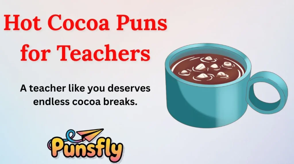 Hot Cocoa Puns for Teachers