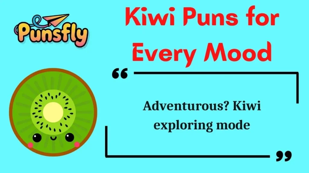 Kiwi Puns for Every Mood