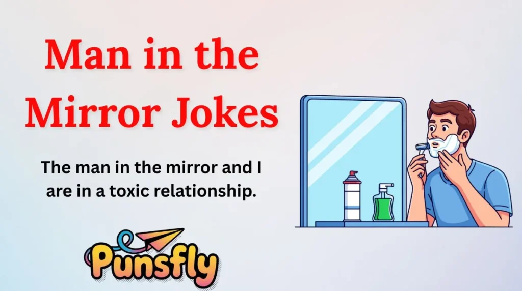 Man in the Mirror Jokes
