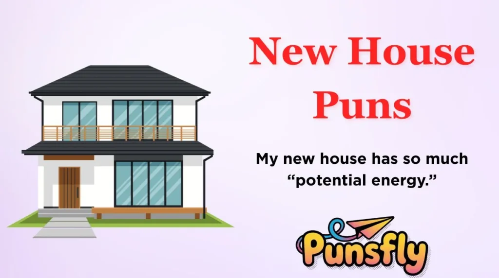New House Puns