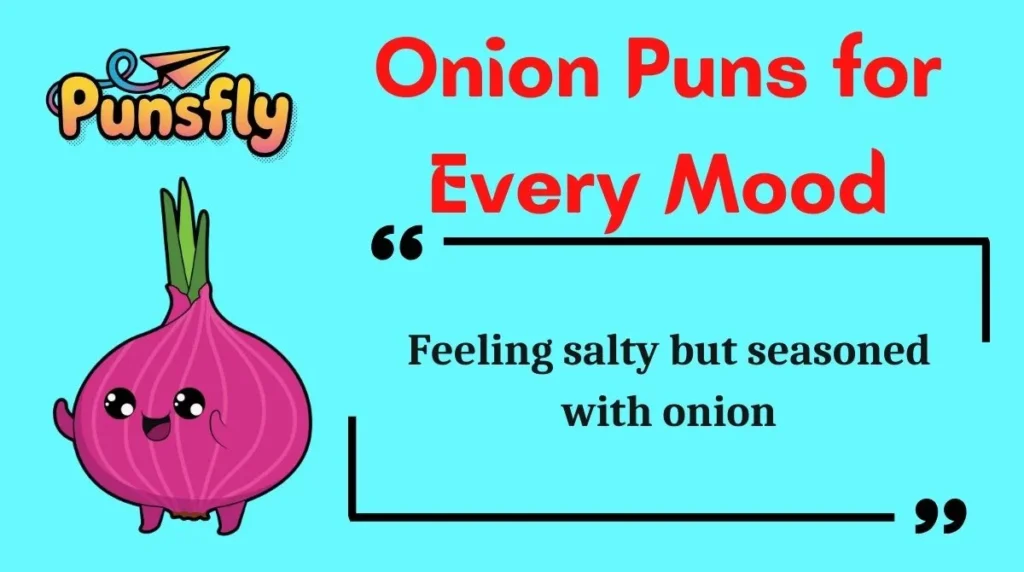 Onion Puns for Every Mood