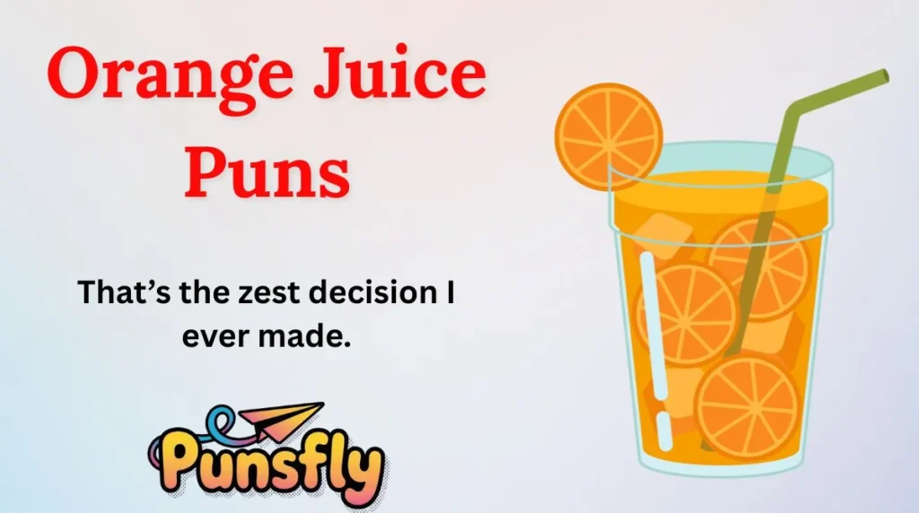Orange Juice Puns