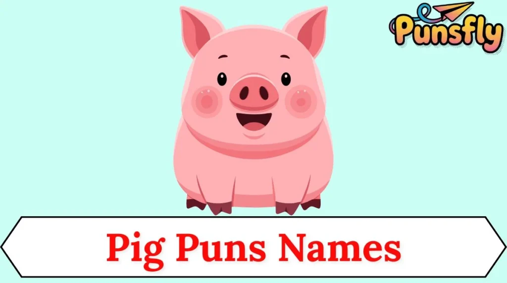 Pig Puns Names