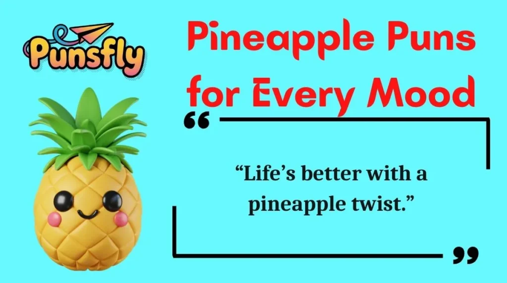 Pineapple Puns for Every Mood