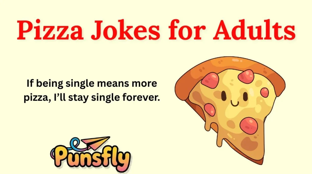Pizza Jokes for Adults