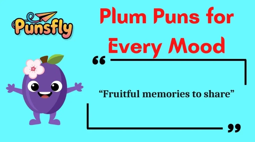 Plum Puns for Every Mood