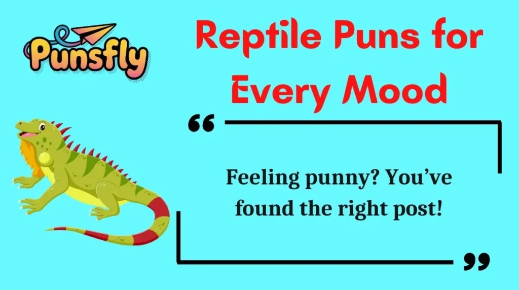 Reptile Puns for Every Mood