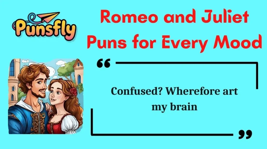 Romeo and Juliet Puns for Every Mood