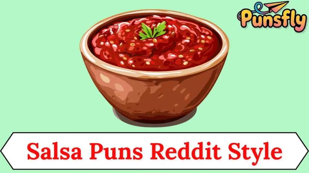 Salsa Puns Reddit Style
