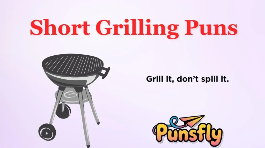 Short Grilling Puns