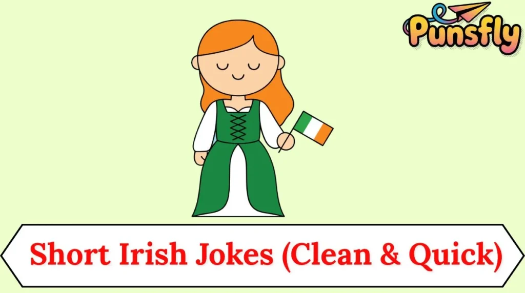 Short Irish Jokes (Clean & Quick)